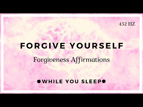 Self Forgiveness / Forgive Yourself - Reprogram Your Mind (While You Sleep)