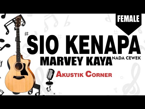 sio kenapa - Marvey Kaya( Karaoke Akustik Female Key )