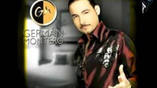 GerMAn MonTeRo  -  Mi vida eres tu (Cancion Nueva)