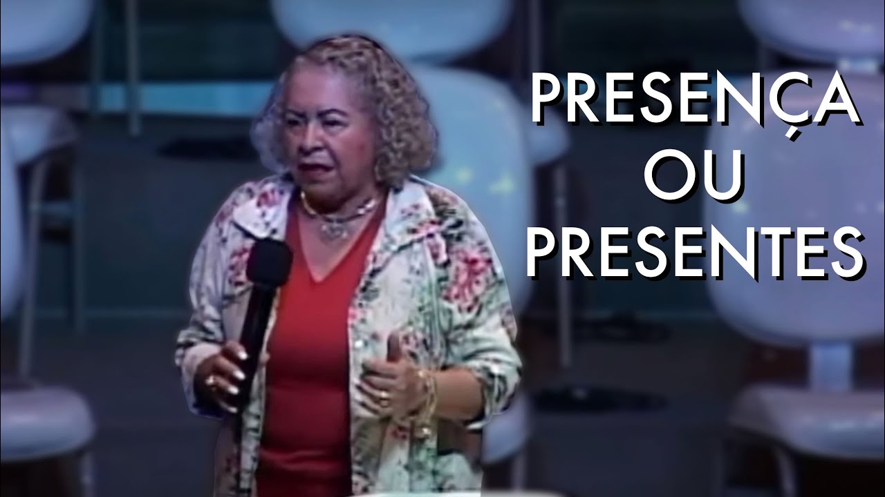 Presença ou Presentes - Pastora Tânia Tereza