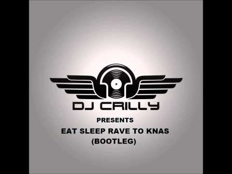 Fatboy Slim & Riva Starr Ft Beardyman vs Steve Angello Eat Sleep Rave To Knas (Dj Crilly Bootleg)