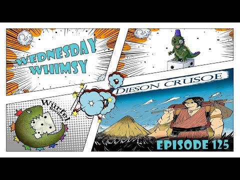 Wednesday Whimsy - Episode 125 - Dieson Crusoe