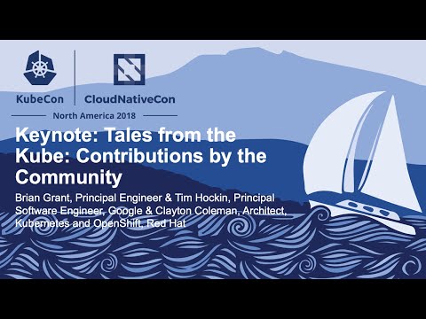 Keynote: Tales from the Kube: Contributions by the... - Brian Grant & Tim Hockin & Clayton Coleman