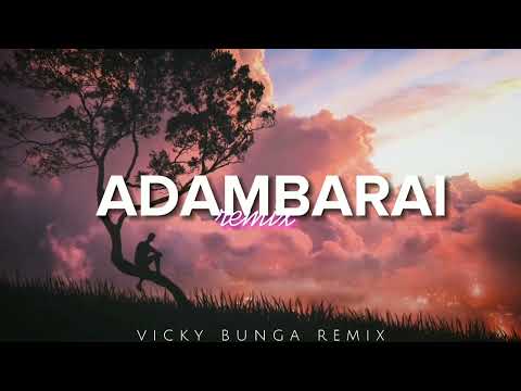 Dj india adambarai slow remix - (VickyBungaRemix)
