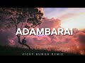 Dj India Adambarai Slow Remix VickyBungaRemix