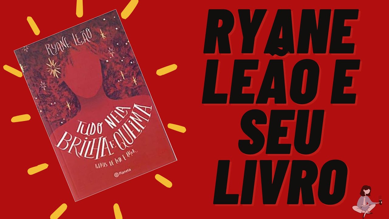 Ryane Leão e seu livro best seller Tudo nela brilha e queima