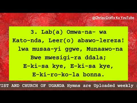 99. Mujje Mwenna Abakooye  (come, ye sinners, poor and Wretched) Ennyimba Za Kristo 