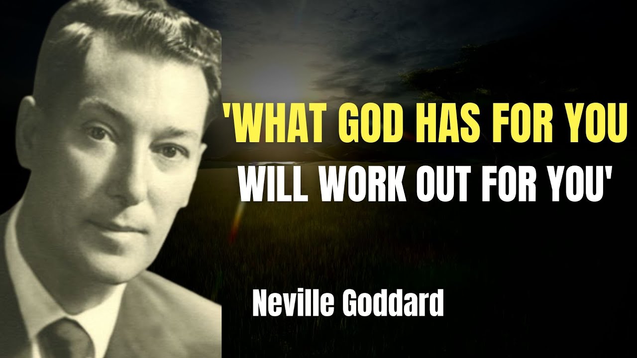 What God has for You will work out for You | Neville Goddard