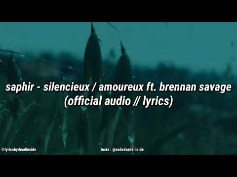 Saphir - Silencieux / Amoureux (Lyrics) ft. Brennan Savage