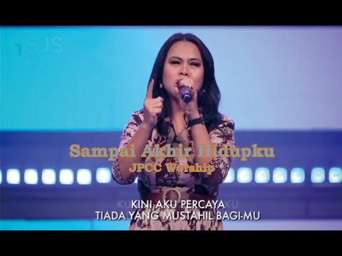 Sampai Akhir Hidupku - JPCC Worship #gsjs #gsjsworship #gsjschurch