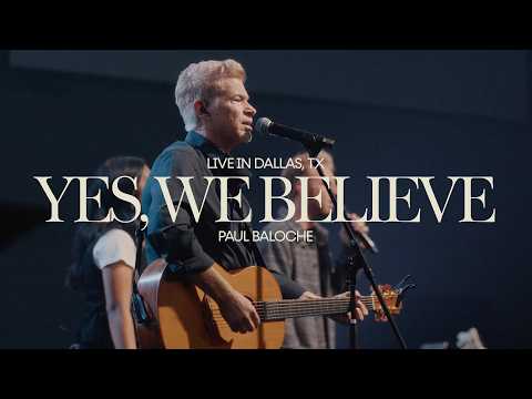 Yes, We Believe – Paul Baloche (Live)
