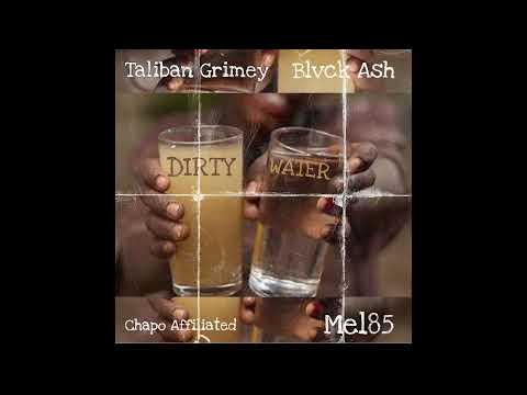 Taliban Grimey x RudiCootie x Chapo Affiliated x Mel85 - Dirty Water