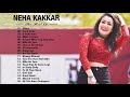 Neha Kakkar new songs Bollywood Hindi Neha Kakkar new songs Bollywood Hindi