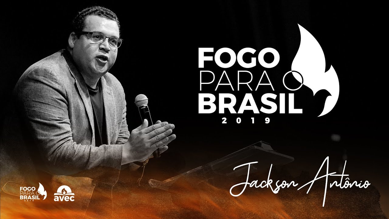 Fogo para o Brasil 2019 - Pr Jackson Antônio - 01.08.2019