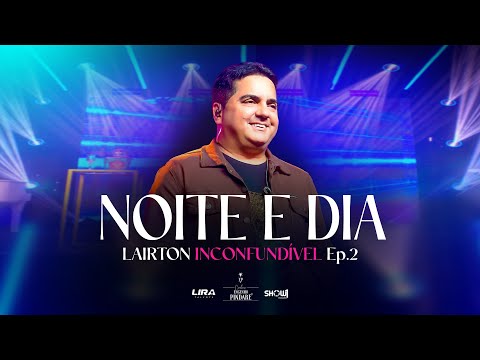 Noite e Dia - Lairton
