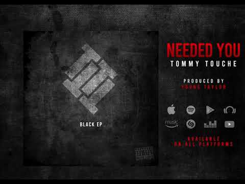 Needed You - Tommy Touche