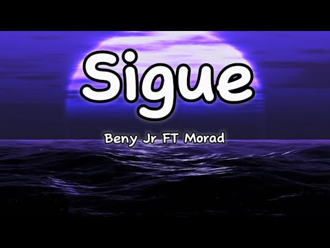 Beny Jr FT Morad - Sigue (letra/lyrics) (english translation)