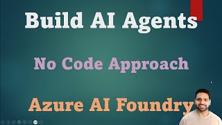 Building AI Agents using Azure AI Agent Service in Azure AI Foundry: N