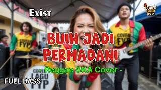 Download lagu Exist - Buih Jadi Permadani (Reggae Cover) || Full Bass mp3