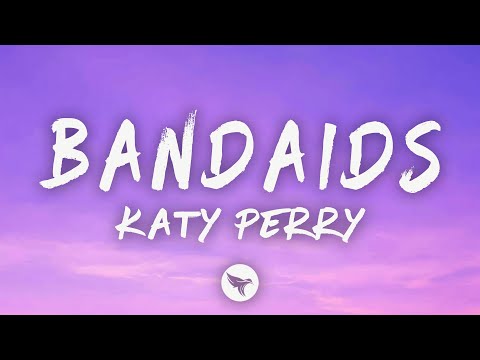 Katy Perry - Bandaids (Lyrics)