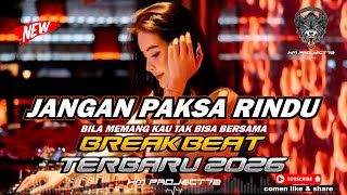 Download lagu DJ JANGAN PAKSA RINDU IFAN SEVENTEEN BREAKBEAT VIRAL 2026 mp3