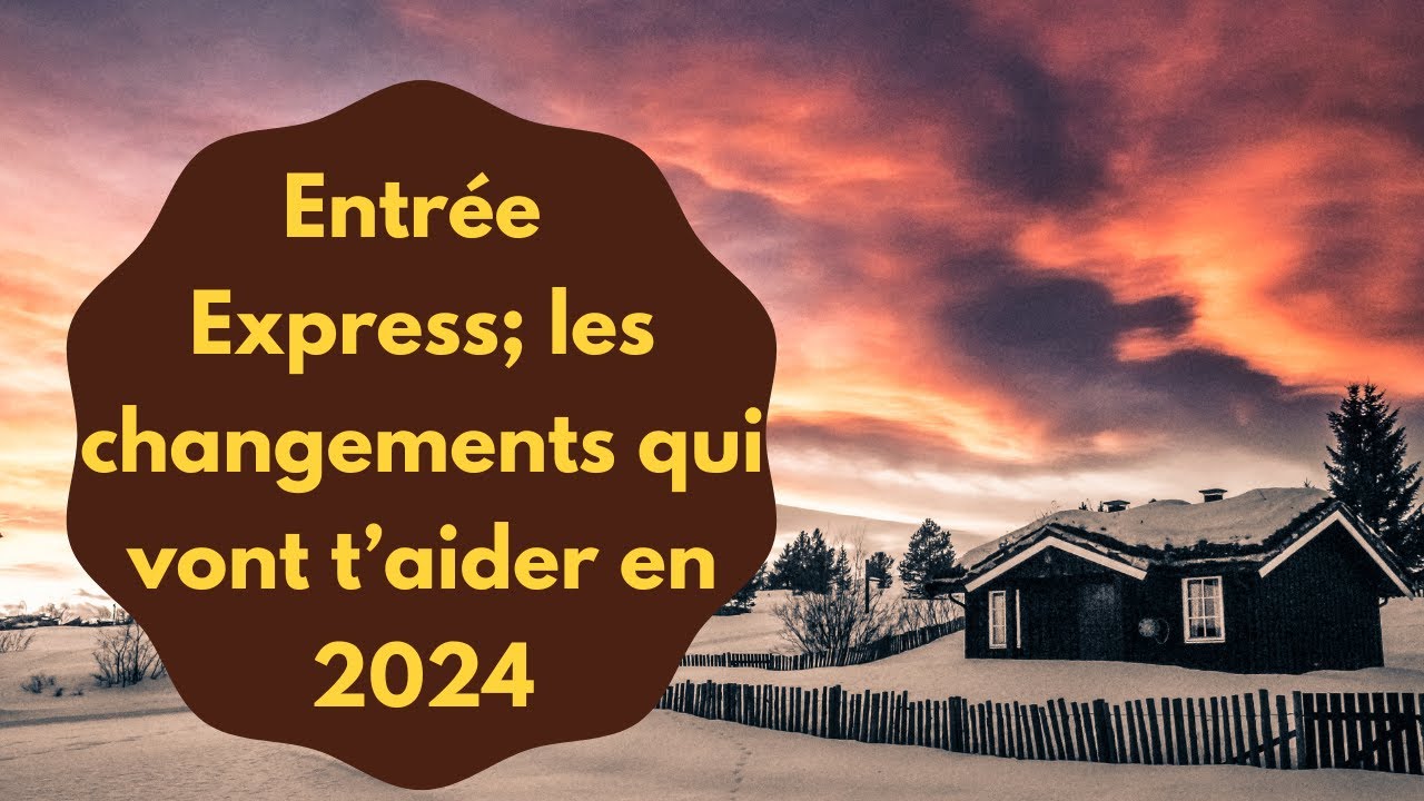 Entrée Express: les changements qui vont t'aider en 2024, ne rate pas l'occasion