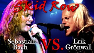 Skid Row - Sebastian Bach vs. Erik Grönwall - Vocal Showdown - Who Did It Better? Ken Tamplin