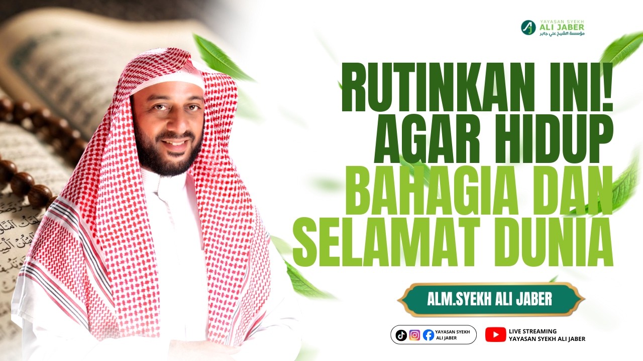 RUTINKAN INI! Agar Hidup Bahagia dan Selamat Dunia  // ALM. SYEKH ALI JABER
