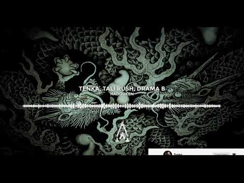 Tenka, Tali Rush & Drama B - Hadouken