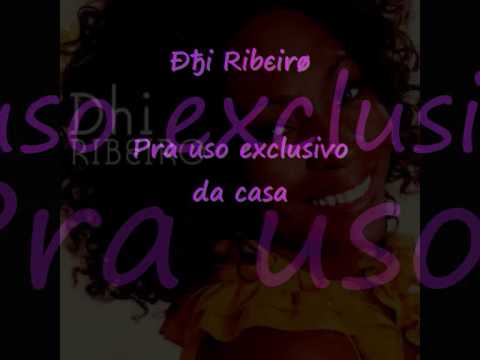 Dhi Ribeiro -  Pra uso exclusivo da casa