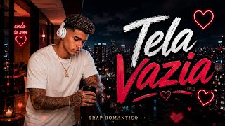 Tela Vazia 💔 Rap Romântico ❤️