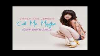 Carly Rae Jepsen - Call Me Maybe(FiloDj Bootleg Remix)
