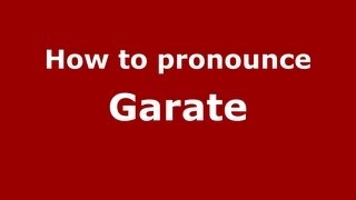 How to pronounce Garate