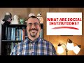What Are Social Institutions