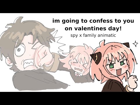i'm going to confess to you on valentines day - damian and anya (spy x family animatic)