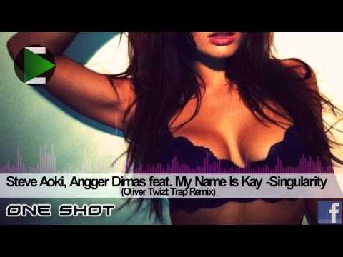 Steve Aoki, Angger Dimas feat My Name Is Kay -Singularity (Oliver Twizt Trap Remix)