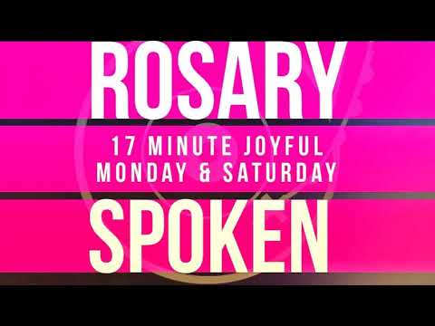 17 Minute Rosary - 1 - Joyful - Monday & Saturday - SPOKEN ONLY