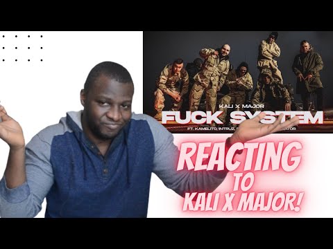 Kali x Major - Fuck System ( REACTION !!!!)
