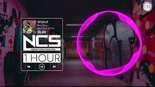 (1 Hour) Wizkid ♫ - ReauBeau feat. AVA NOVA | NCS 2022