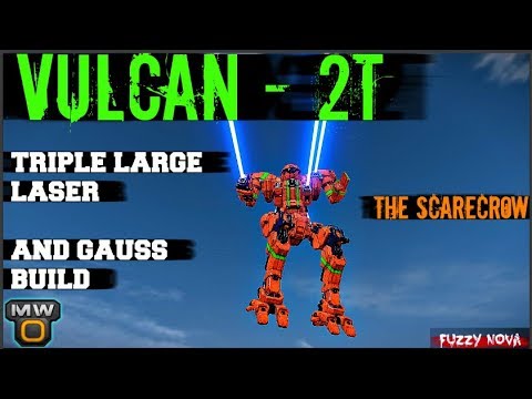 MechWarrior Online - Vulcan 2T - Triple Large Laser / Guass Rifle Vulcan