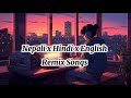 Nepali Hindi English Remix Mashup New Best Nepali Hindi English Mix Songs