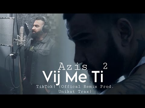 @Azis ​⁠  - Vij Me Ti | TikTok 2 ( Offical Remix Prod. Unikat Trax )