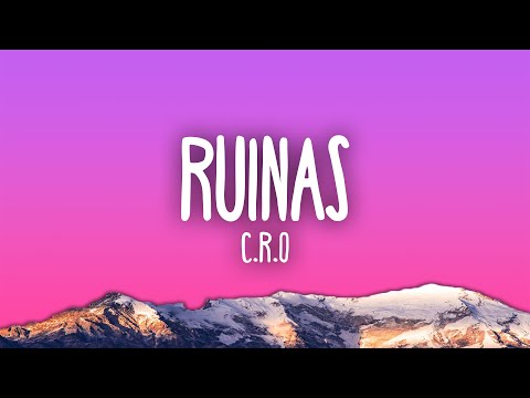C.R.O - Ruinas