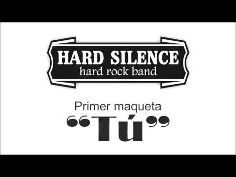 Hard Silence - Tú (primer maqueta)