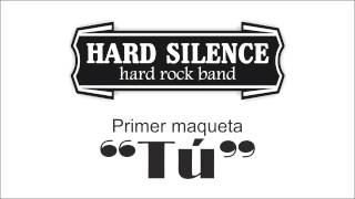 Hard Silence - Tú (primer maqueta)