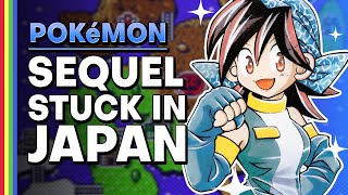 The Pokémon Sequel Stuck In Japan
