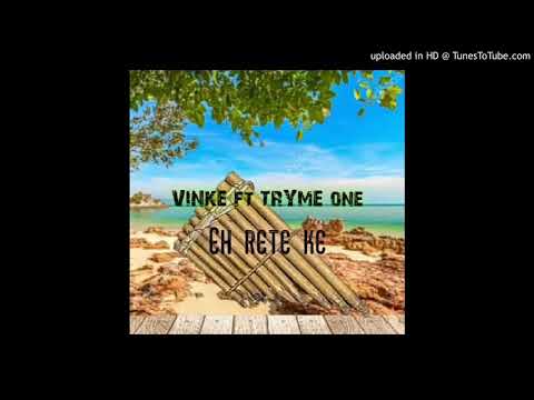 VINKE FT TRYME ONE__EH RETE KE
