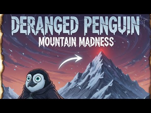 DERANGED PENGUIN THEORY EXPLAIN | MADNESS FOR MOUNTAIN | MAKE YOU SHOCK 
