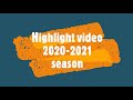 Highlight video from 2020-2021 so far 