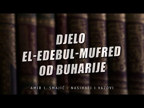 Djelo El-Edebul-mufred od Buharije - Amir I. Smajić